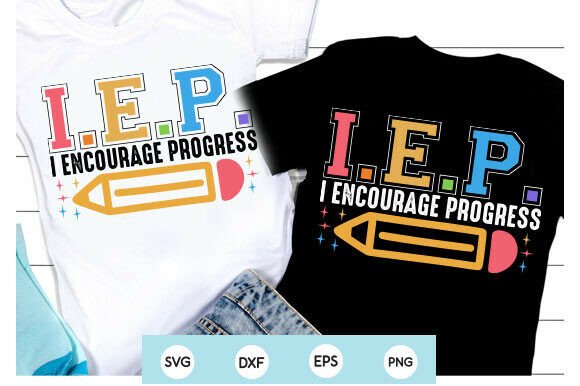 I.E.P. I Encourage Progress SVG: Graphics & T-Shirt Designs