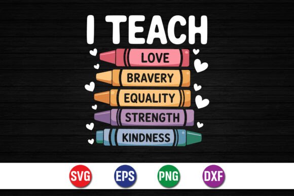 I Teach Love Equality Kindness Shirt Graphics