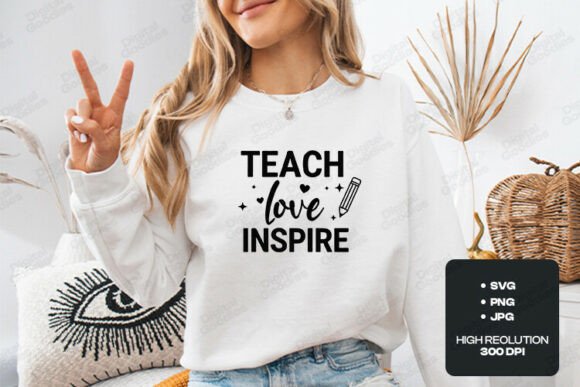 Teach Love Inspire Graphics for T-Shirt Designs