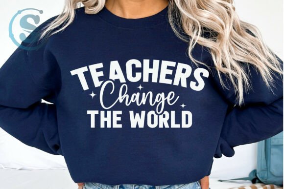 Teachers Change the World Graphics for T-Shirt Designs